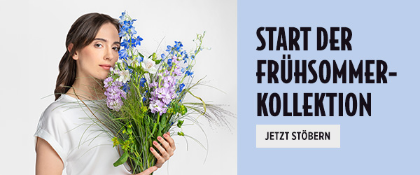 Heute startet unsere Frühsommer-Kollektion - Jetzt entdecken!